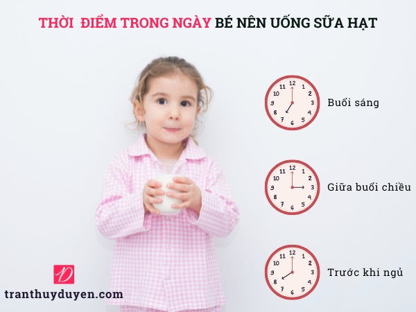 Thời điểm bé nên uống sữa hạt