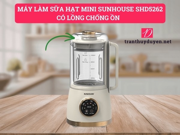 Máy làm sữa hạt dung tích nhỏ Sunhouse SHD5262 có lồng chống ồn
