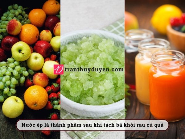 Nước ép là thành phẩm sau khi tách bã khỏi rau củ quả
