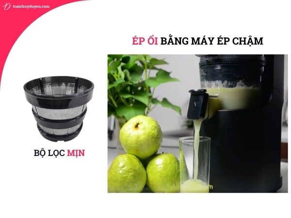 Ép ổi bằng máy ép chậm