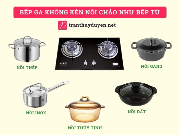 Bếp ga không kén nồi chảo như bếp từ
