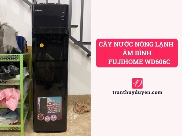 Cây nước nóng lạnh Fujihome WD606C hút bình