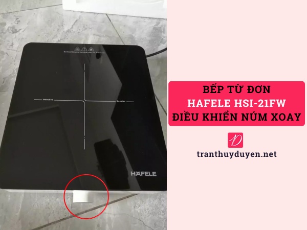 Bếp từ đơn Hafele HSI-21FW điều khiển núm xoay