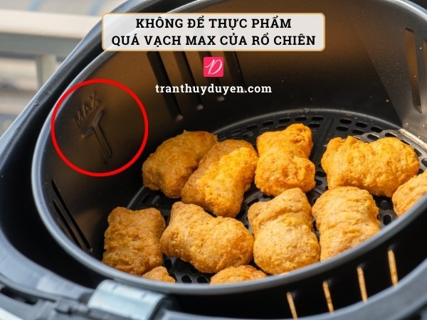 Không để thực phẩm quá vạch max trên rổ chiên