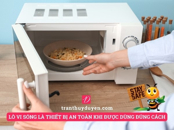 Lò vi sóng là thiết bị an toàn khi được dùng đúng cách