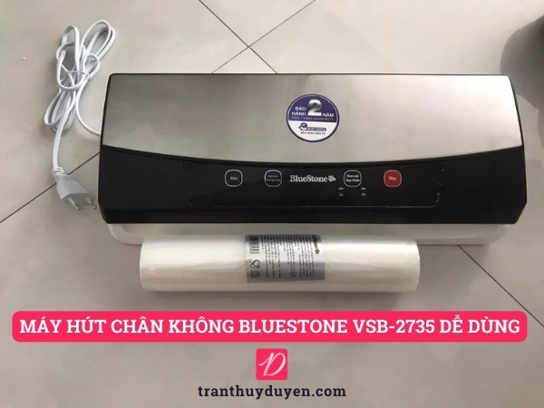 Máy hút chân không BlueStone VSB-2735 dễ dùng