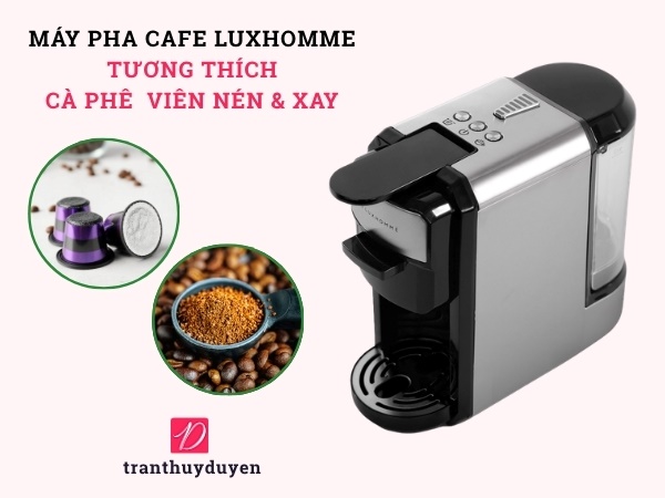 LUXHOMME tương thích 2 loại viên nén và cà phê xay