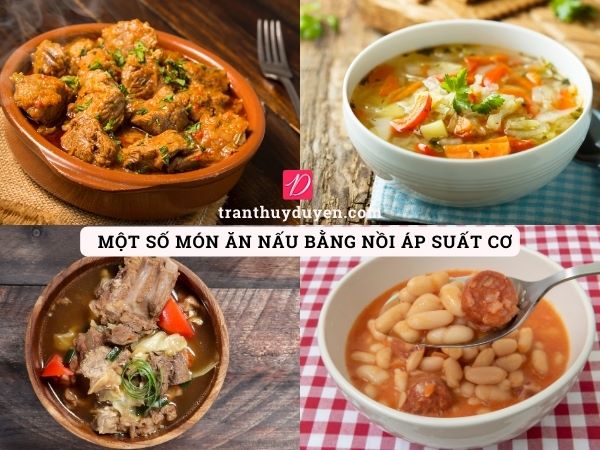 Một số món ăn nấu bằng nồi áp suất bếp gas, bếp từ