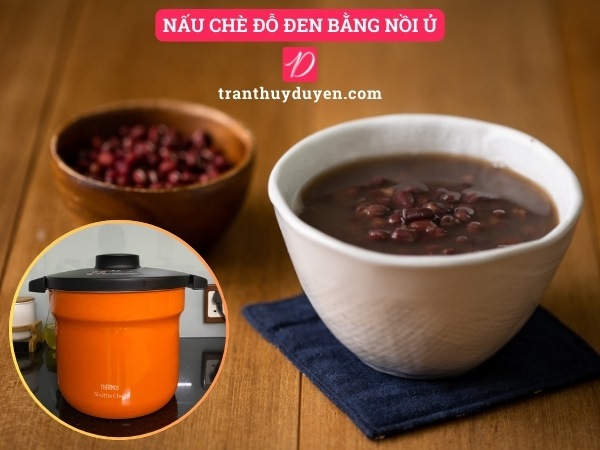 Nấu chè đỗ đen trong nồi ủ