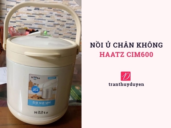 Nồi ủ nhiệt Haatz CIM600