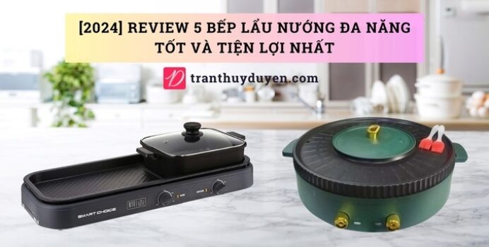 Đánh giá bếp lẩu nướng 2 trong 1
