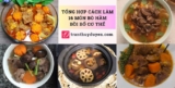 Tổng hợp cách làm 16 món bò hầm bồi bổ cơ thể