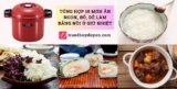 Tổng hợp 10 món ăn ngon, bổ, dễ làm bằng nồi ủ giữ nhiệt